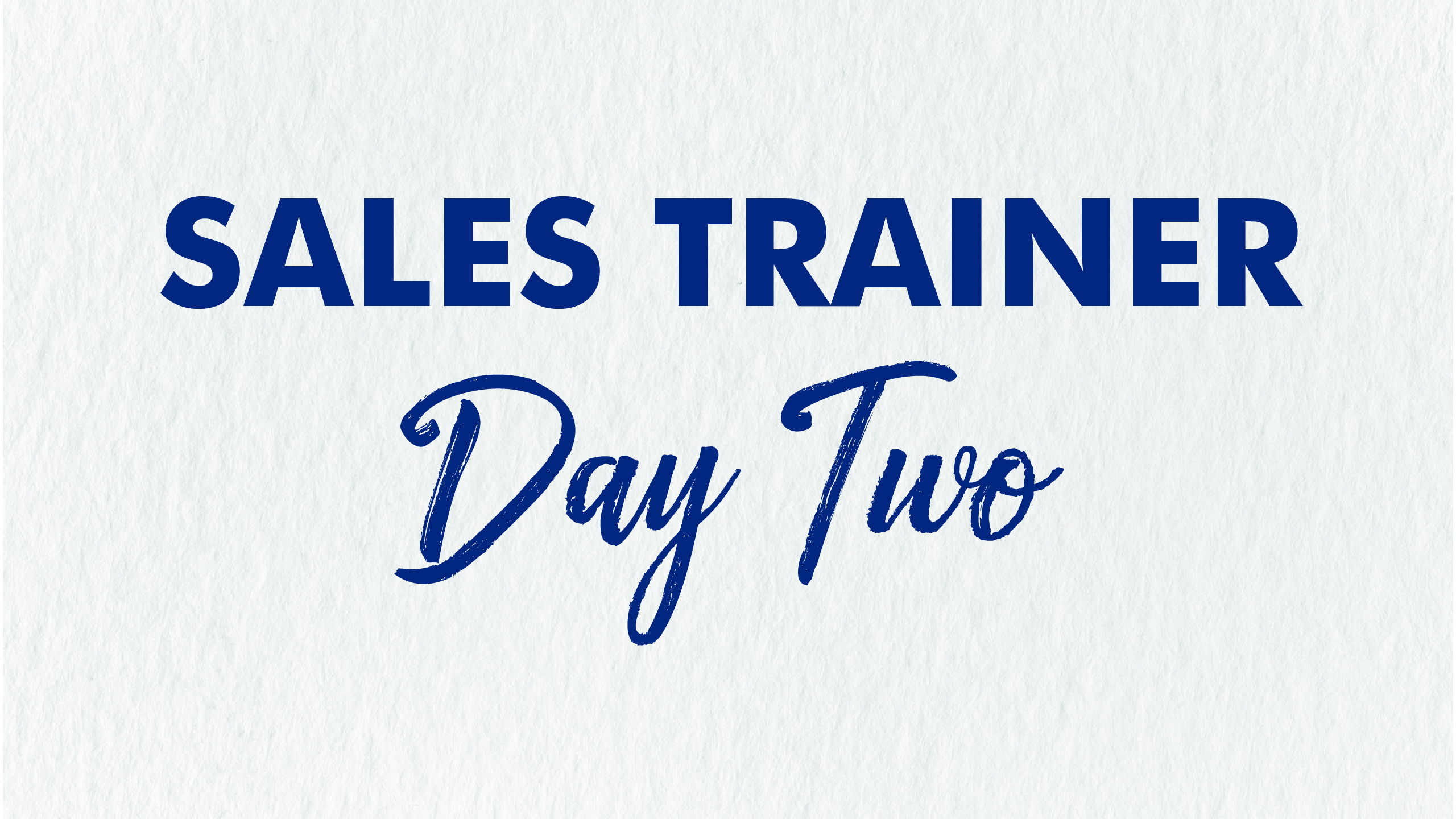Sales Trainer: Day 2